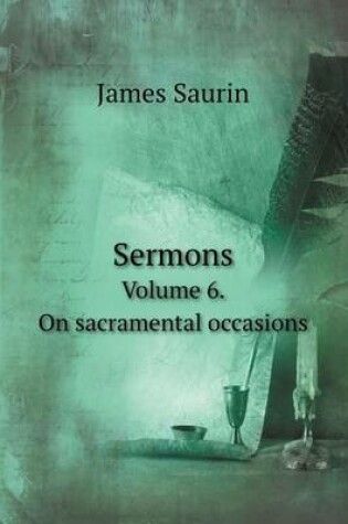 Cover of Sermons Volume 6. On sacramental occasions