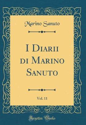 Book cover for I Diarii Di Marino Sanuto, Vol. 11 (Classic Reprint)