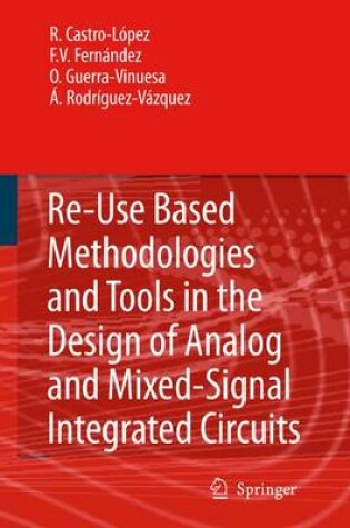 Cover of Reuse-Based Methodologies and Tools in the Design of Analog and Mixed-Signal Integrated Circuits