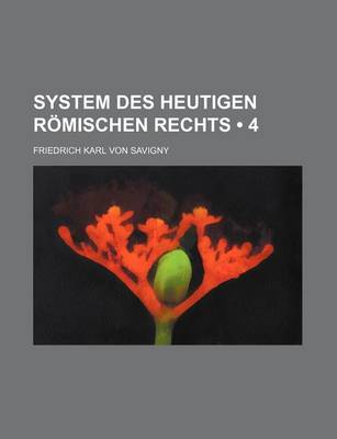 Book cover for System Des Heutigen R Mischen Rechts (4)