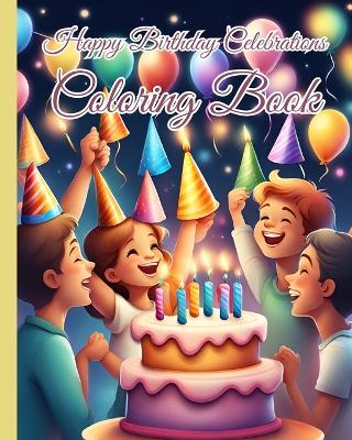 Book cover for Happy Birthday Celebrations Coloring Book