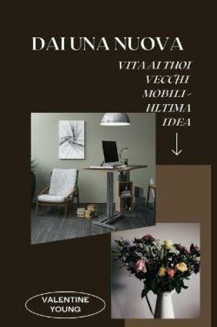 Cover of Dai una nuova vita ai tuoi vecchi mobili - Ultima idea