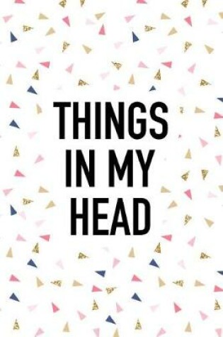 Cover of Things in My Head