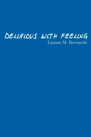 Cover of Delirious with Feeling