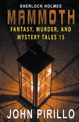 Book cover for Sherlock, Holmes, Mammoth Fantasy, Murder, and Mystery Tales 15