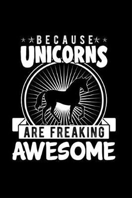 Book cover for Because Unicorns Are Freaking Awesome