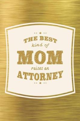 Book cover for The Best Kind Of Mom Raises An Anttorney