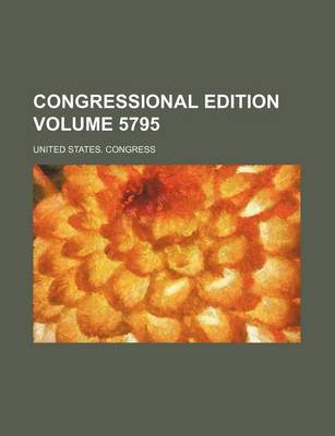 Book cover for Congressional Edition Volume 5795