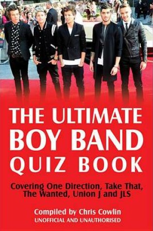 Cover of The Ultimate Boy Band Quiz Book