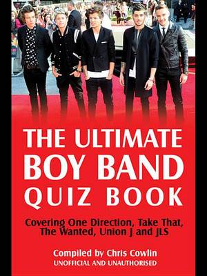 Book cover for The Ultimate Boy Band Quiz Book