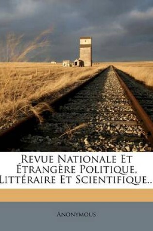 Cover of Revue Nationale Et Etrangere Politique, Litteraire Et Scientifique...