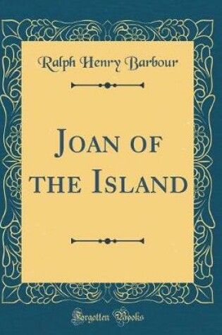 Cover of Joan of the Island (Classic Reprint)