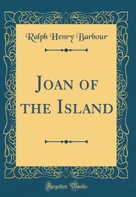 Book cover for Joan of the Island (Classic Reprint)