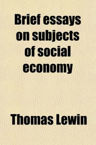 Cover of Brief Essays on Subjects of Social Economy