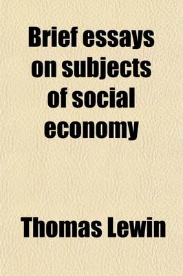Book cover for Brief Essays on Subjects of Social Economy