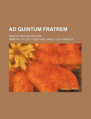 Book cover for Ad Quintum Fratrem; Dialogi Tres de Oratore