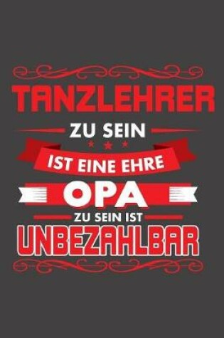 Cover of Tanzlehrer Zu Sein Ist Eine Ehre - Opa Zu Sein Ist Unbezahlbar