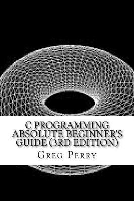 Book cover for C Programming Absolute Beginner's Guide (3rd Edition)