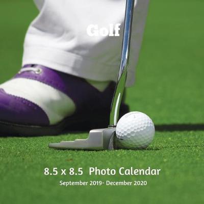 Book cover for Golf 8.5 X 8.5 Photo Calendar September 2019 -December 2020