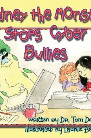 Cover of Sydney the Monster Stops Cyber Bullies