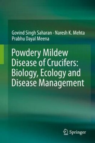 Cover of Powdery Mildew Disease of Crucifers: Biology, Ecology and Disease Management