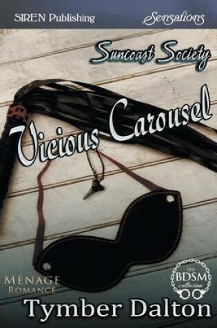 Cover of Vicious Carousel [Suncoast Society] (Siren Publishing Sensations)