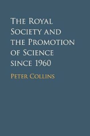 Cover of The Royal Society and the Promotion of Science since 1960