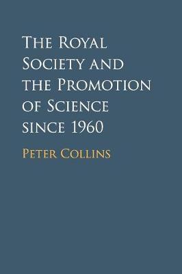 Book cover for The Royal Society and the Promotion of Science since 1960