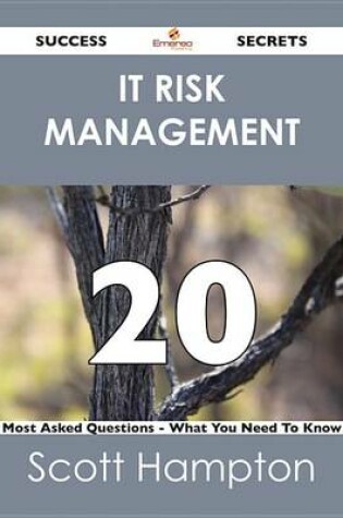 Cover of It Risk Management 20 Success Secrets - 20 Most Asked Questions on It Risk Management - What You Need to Know