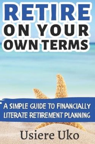 Cover of Retire on your own terms