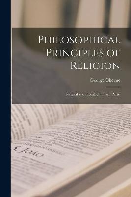 Book cover for Philosophical Principles of Religion [microform]