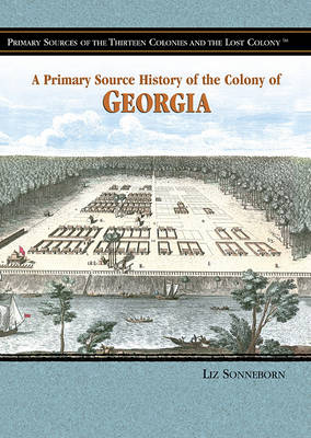 Cover of A Primary Source History of the Colony of Georgia