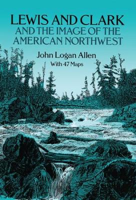 Book cover for Lewis and Clark and the Image of the American Northwest