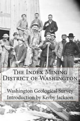 Cover of The Index Mining District of Washington