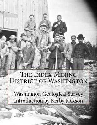 Book cover for The Index Mining District of Washington