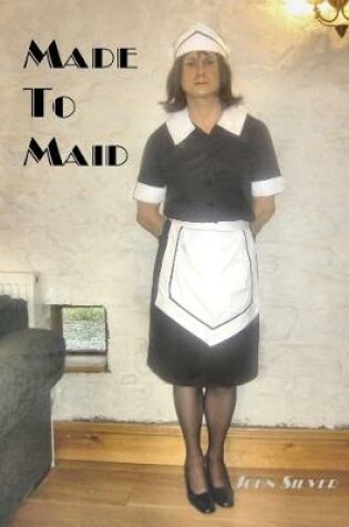 Cover of Made to Maid