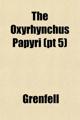 Book cover for The Oxyrhynchus Papyri (PT 5)