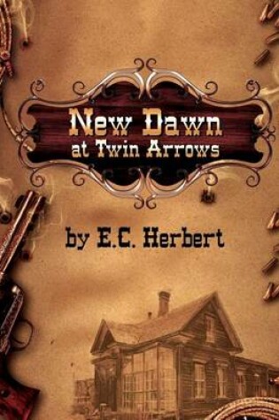 Cover of New Dawn at Twin Arrows