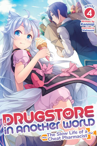 Cover of Drugstore in Another World: The Slow Life of a Cheat Pharmacist (Light Novel) Vol. 4