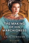 Book cover for The Making Of His Marchioness