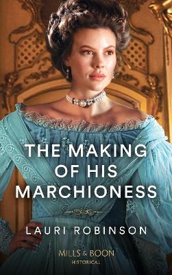 Book cover for The Making Of His Marchioness