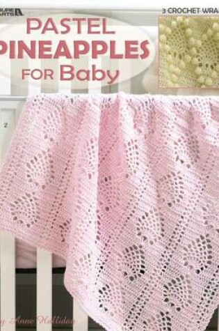 Cover of Pastel Pineapple Baby Afghans