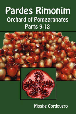 Book cover for Pardes Rimonim - Orchard of Pomegranates - Parts 9-12