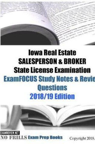 Cover of Iowa Real Estate SALESPERSON & BROKER State License Examination ExamFOCUS Study Notes & Review Questions