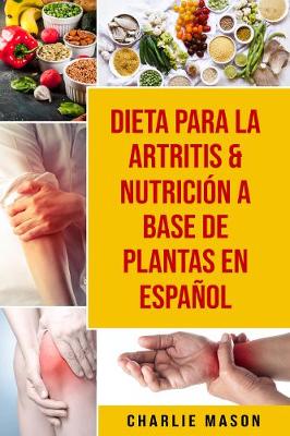 Book cover for Dieta para la artritis & Nutrición a base de plantas En Español