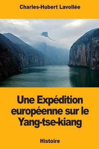 Cover of Une Exp dition Europ enne Sur Le Yang-Tse-Kiang