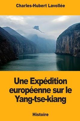 Book cover for Une Exp dition Europ enne Sur Le Yang-Tse-Kiang