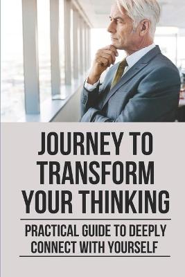 Book cover for Journey To Transform Your Thinking