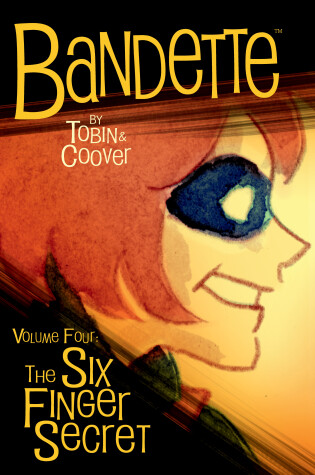 Cover of Bandette Volume 4: The Six Finger Secret