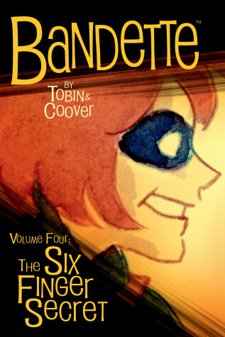 Book cover for Bandette Volume 4: The Six Finger Secret